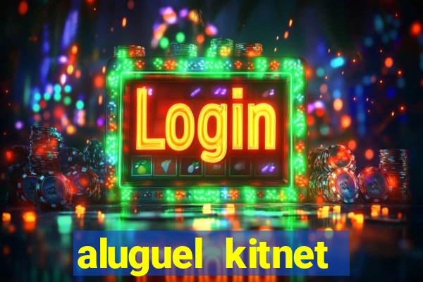 aluguel kitnet cruzeiro novo df